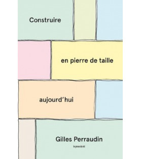 Construire en pierre de taille aujourd’hui (Version en anglais uniquement disponible)