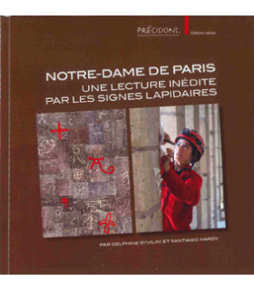 Notre-Dame de Paris, une lecture inédite par les signes lapidaires